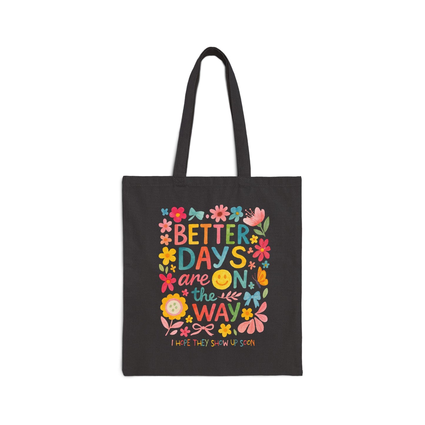 Better Days Ahead Tote Bag