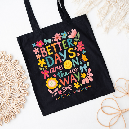 Better Days Ahead Tote Bag