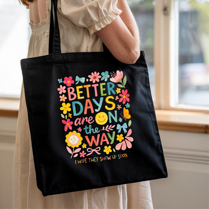 Better Days Ahead Tote Bag